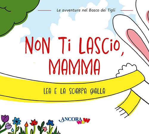 Non ti lascio, mamma. Lea e la sciarpa gialla