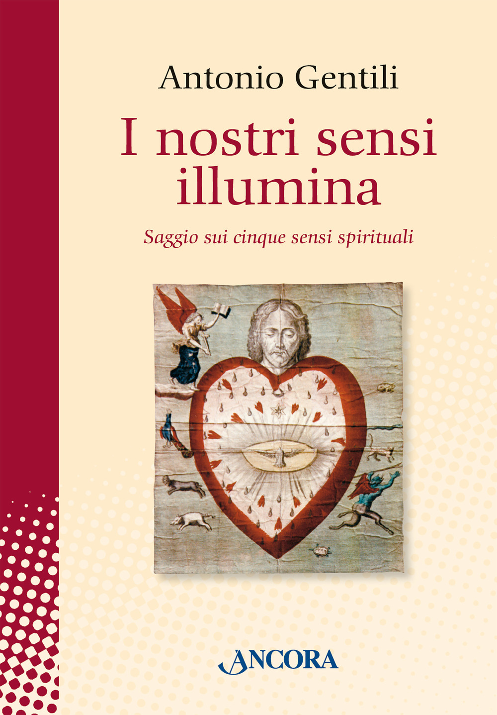 I nostri sensi illumina. Saggio sui cinque sensi spirituali