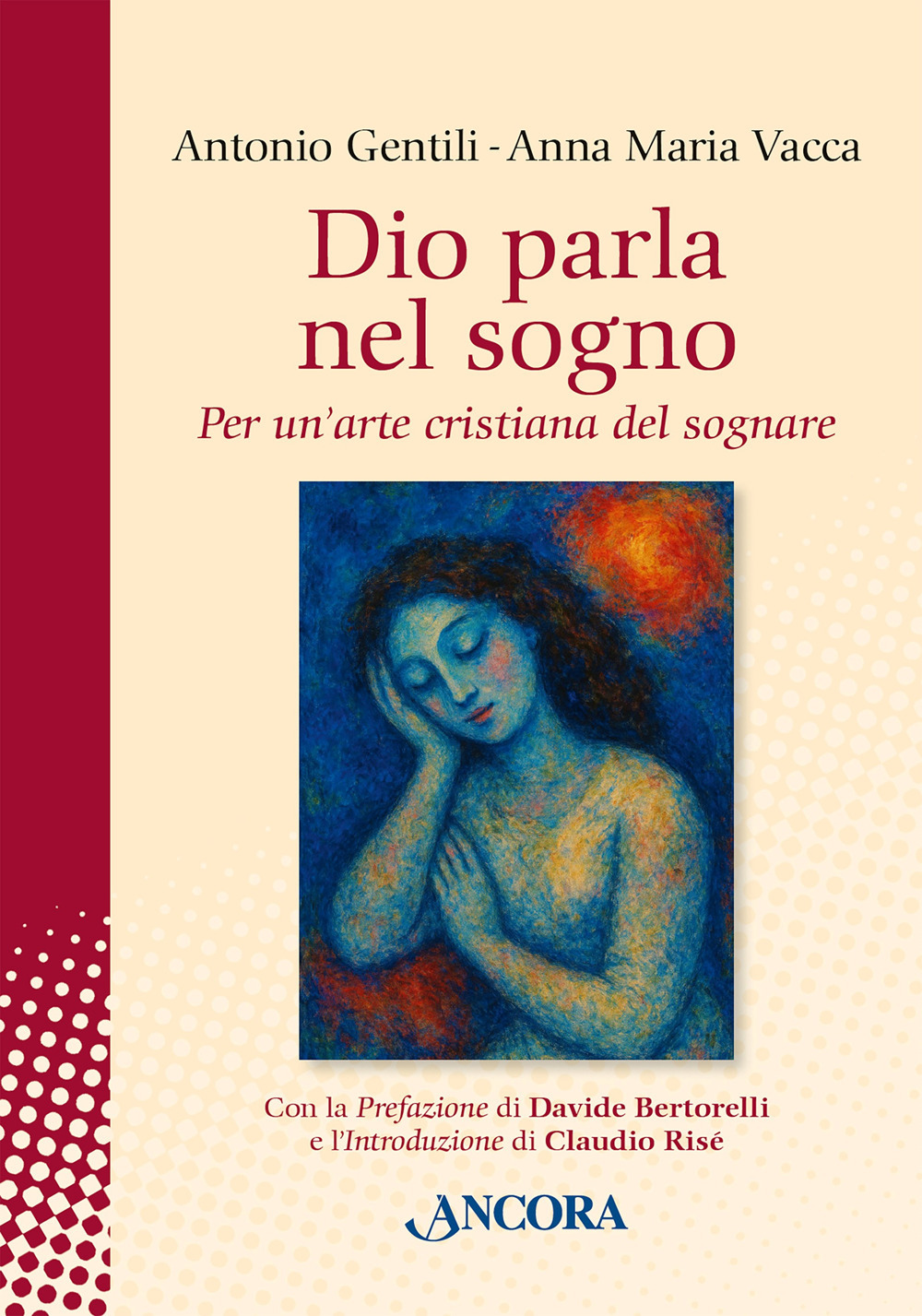 Dio parla nel sogno. Per un'arte cristiana del sognare. Nuova ediz.