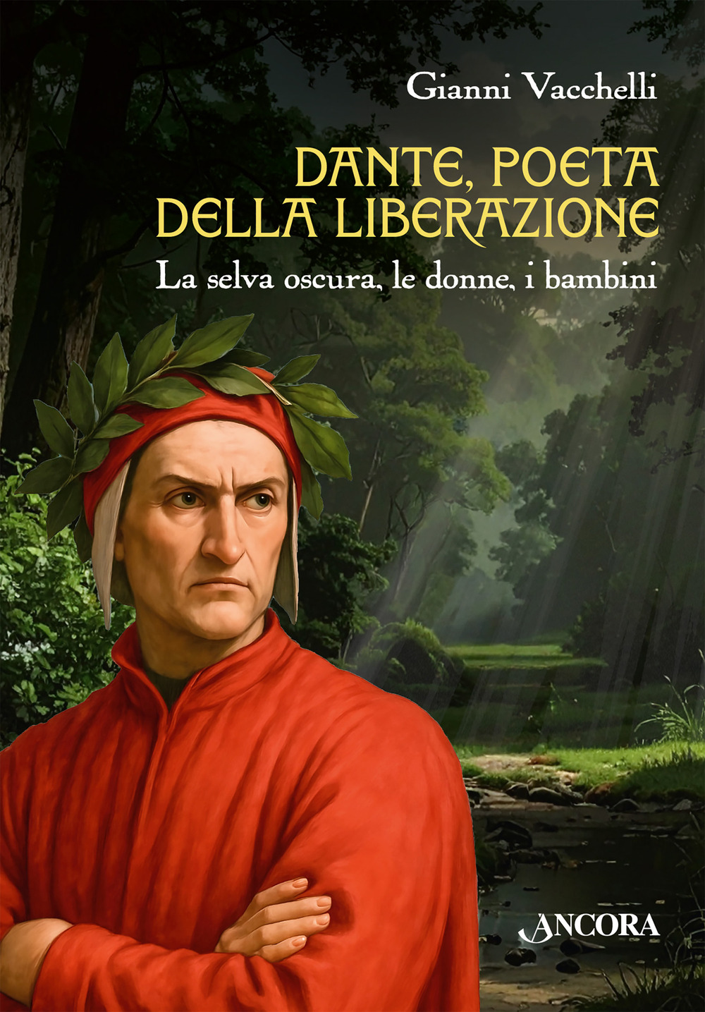 Dante, poeta della liberazione. La selva oscura, le donne, i bambini