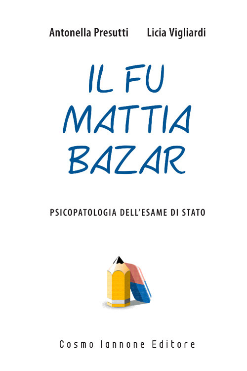 Il fu Mattia Bazar. Psicopatologia dell'esame di Stato