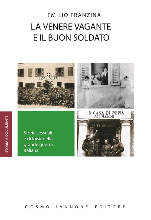 La venere vagante e il buon soldato. Storie sessuali e di loisir della grande guerra 