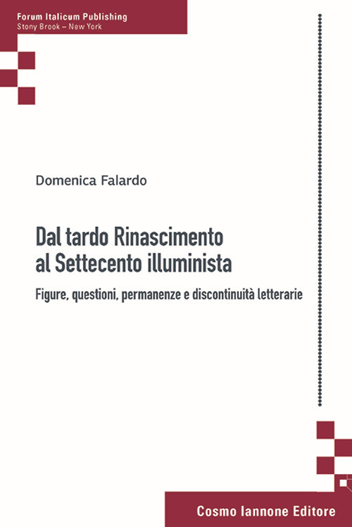 Dal tardo Rinascimento al Settecento illuminista. Figure, questioni, permanenze e discontinuità letterarie