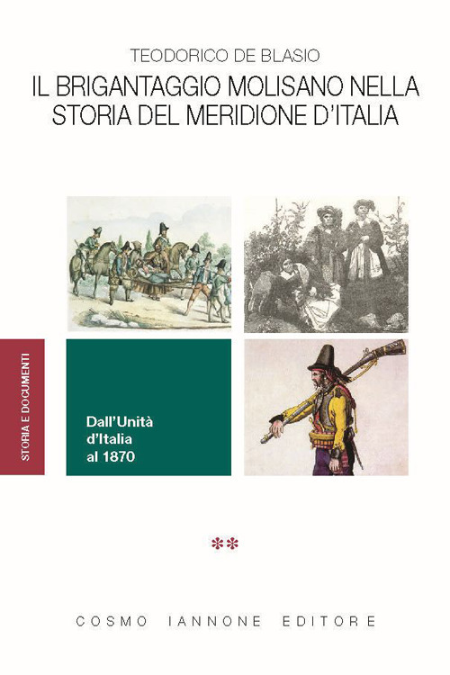 Il brigantaggio molisano nella storia del Meridione d'Italia. Dall'Unità d'Italia al 1870