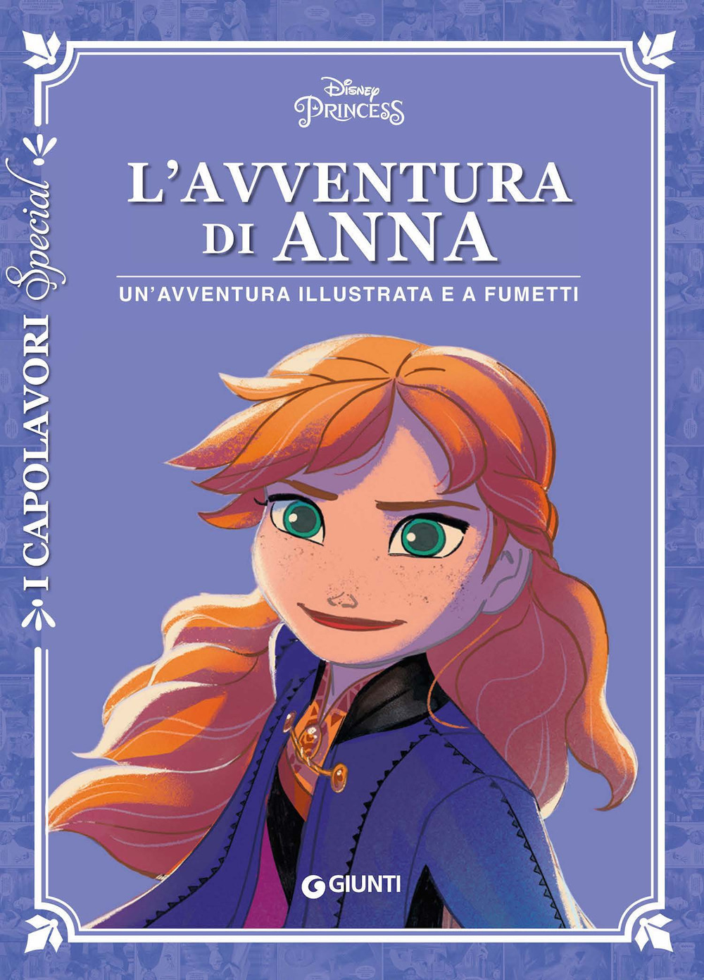 L'avventura di Anna. Disney Princess. Un'avventura illustrata e a fumetti. Ediz. a colori