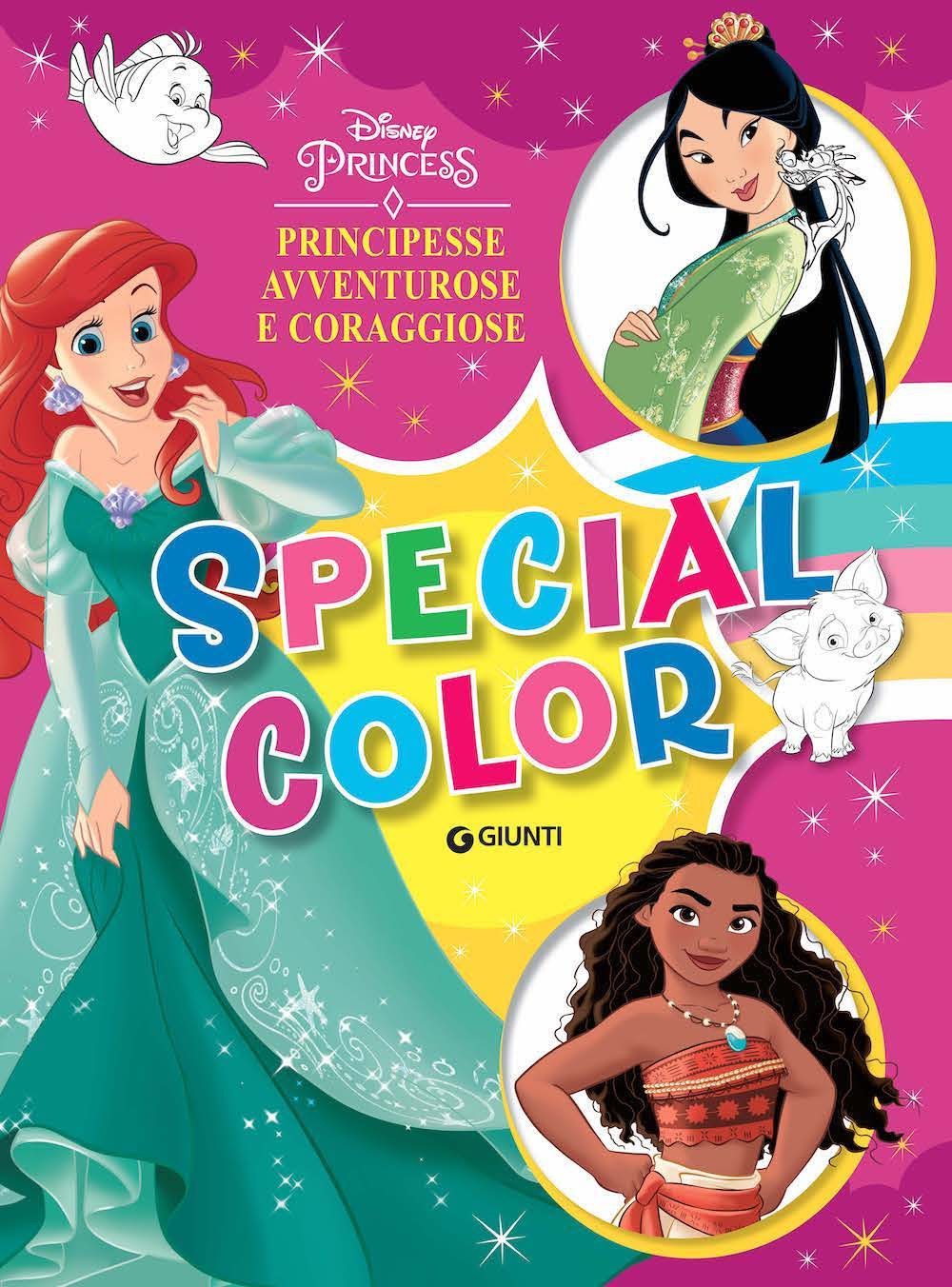 Principesse avventurose e coraggiose. Disney Princess. Special color. Ediz. a colori