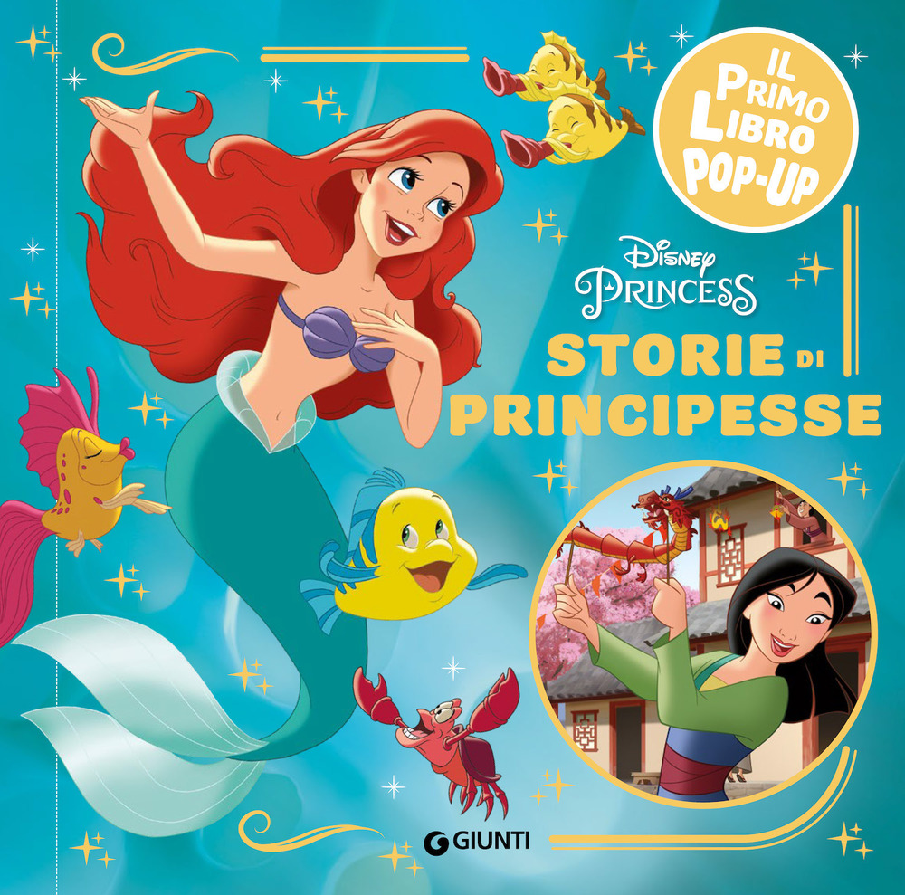 Storie di principesse. Disney princess. Il primo libro pop-up. Ediz. a colori