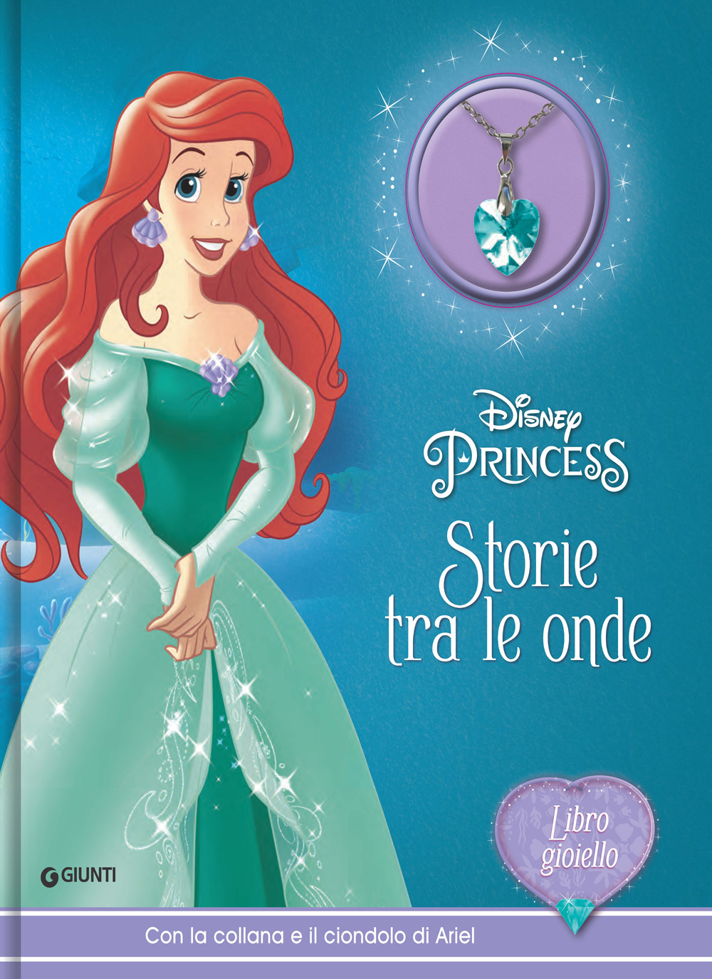 Storie tra le onde. Disney Princess. Libro gioiello. Con collana e ciondolo di Ariel