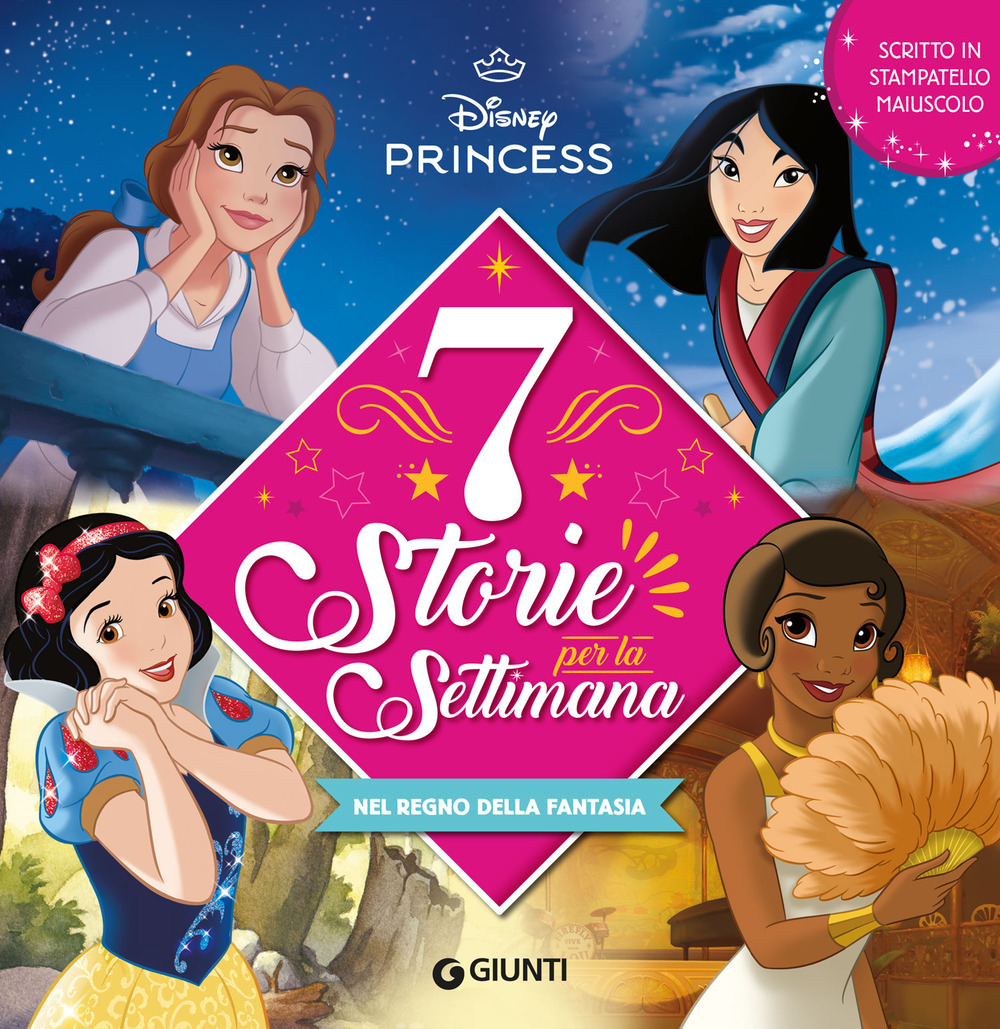 Nel regno della fantasia. Disney princess. 7 storie per la settimana. Ediz. a colori