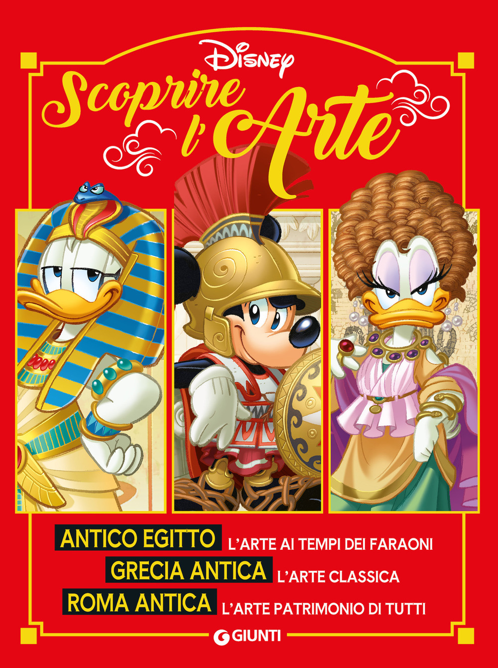 Scoprire l'arte. Antico Egitto. Grecia antica. Roma antica. Ediz. a colori