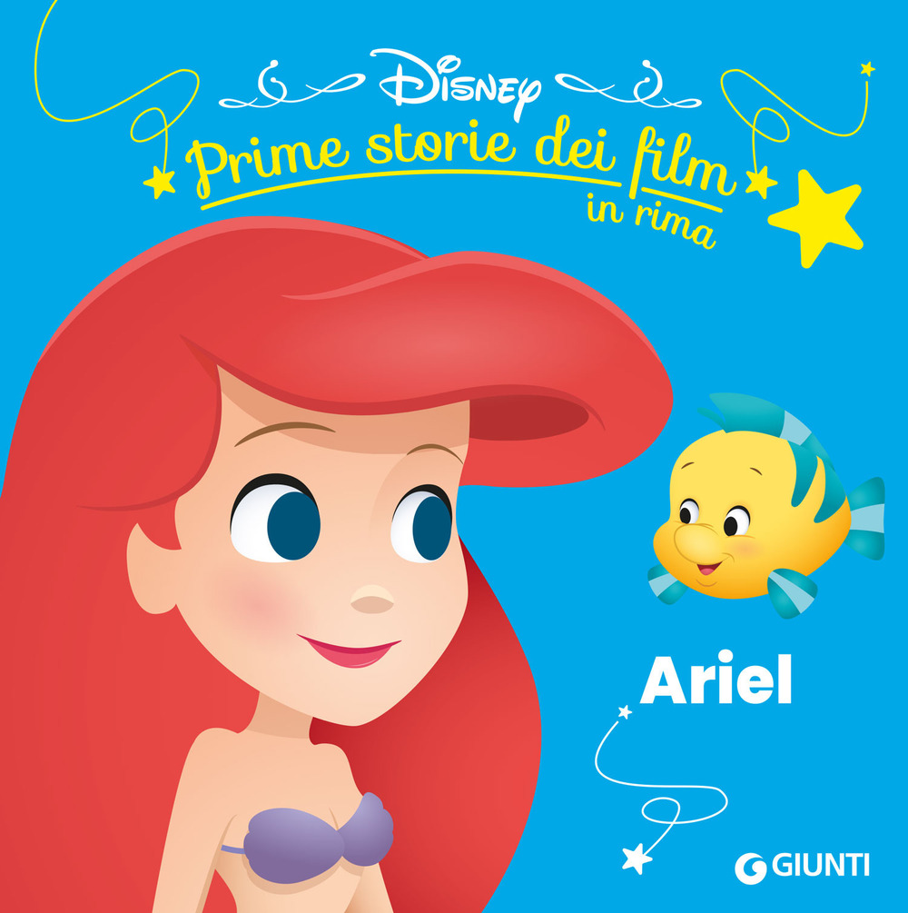 Ariel. Prime storie dei film in rima. Ediz. illustrata