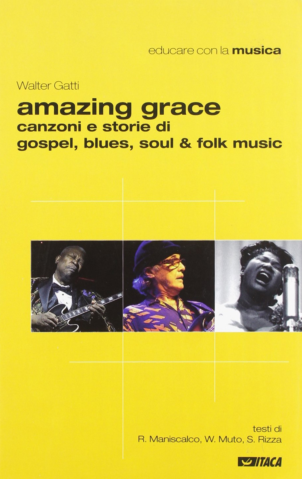 Amazing grace. Canzoni e storie di gospel, blues, soul & folk music