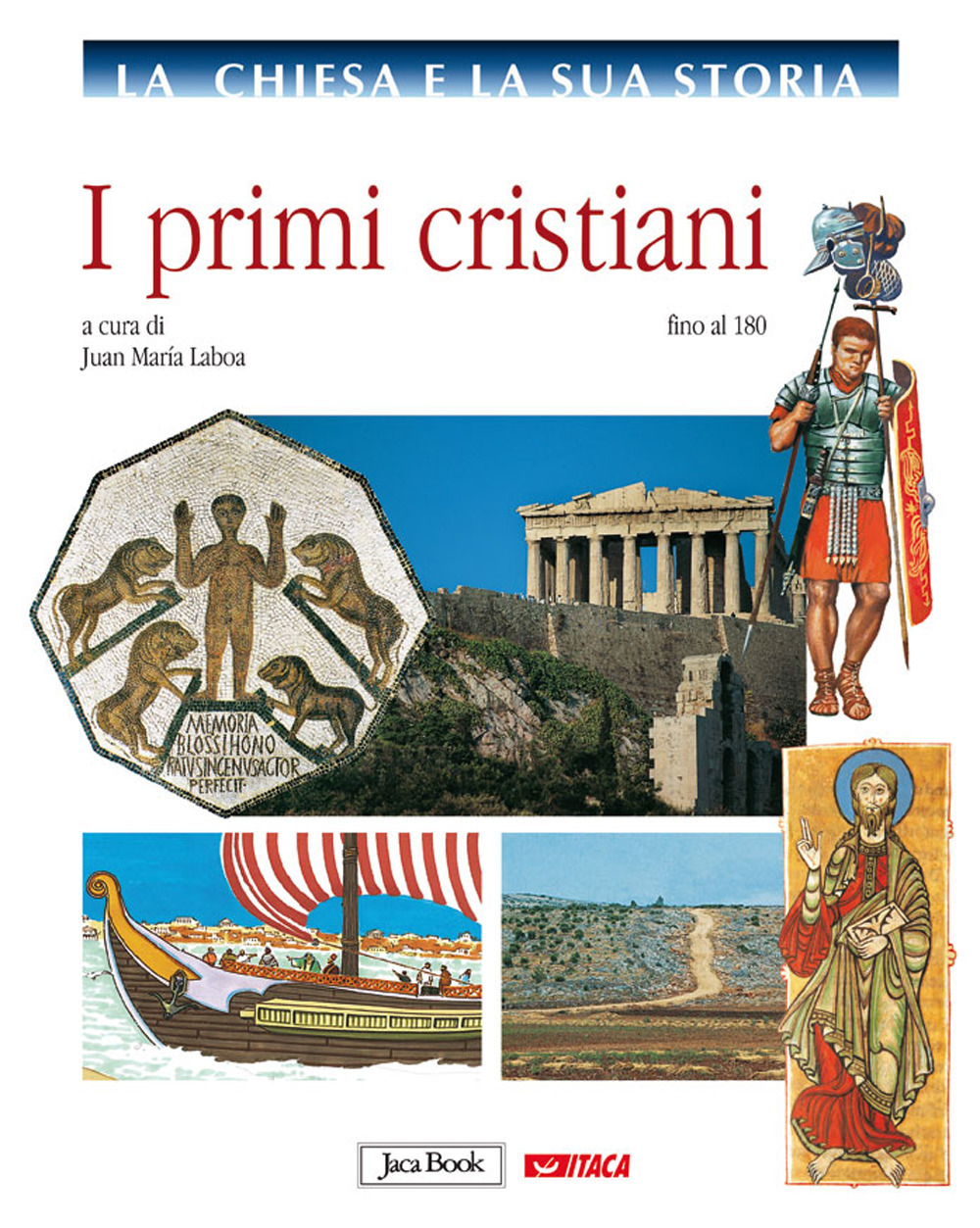 La chiesa e la sua storia. Vol. 1: I primi cristiani, fino al 180