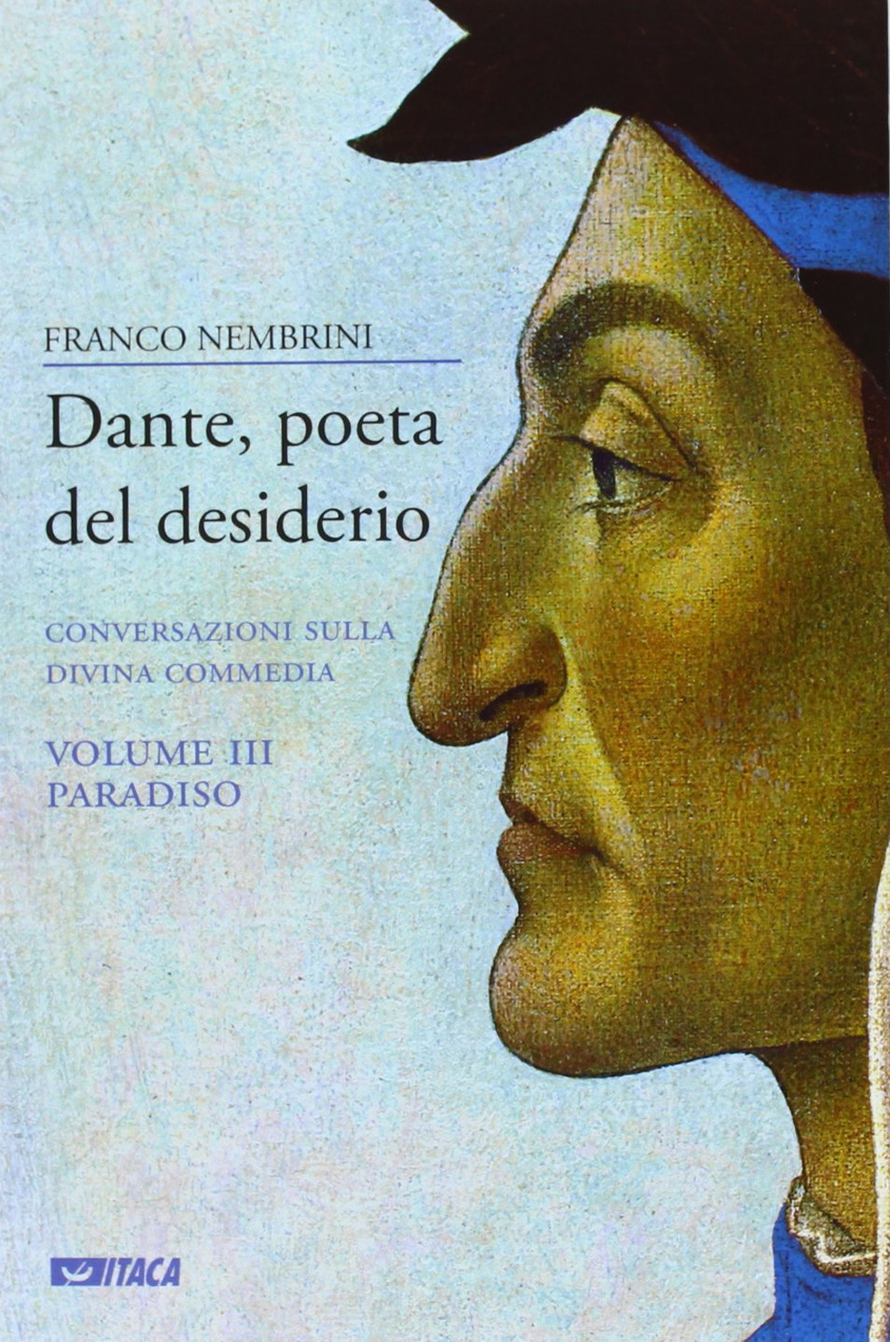 Dante, poeta del desiderio. Conversazioni sulla Divina Commedia. Vol. 3: Paradiso