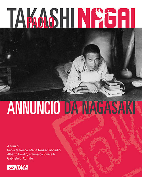Takashi Paolo Nagai. Annuncio da Nagasaki. Ediz. a colori