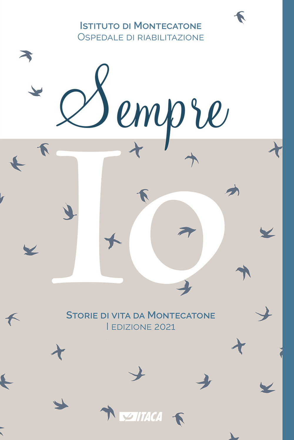 Sempre io. Storie di vita da Montecatone 2021