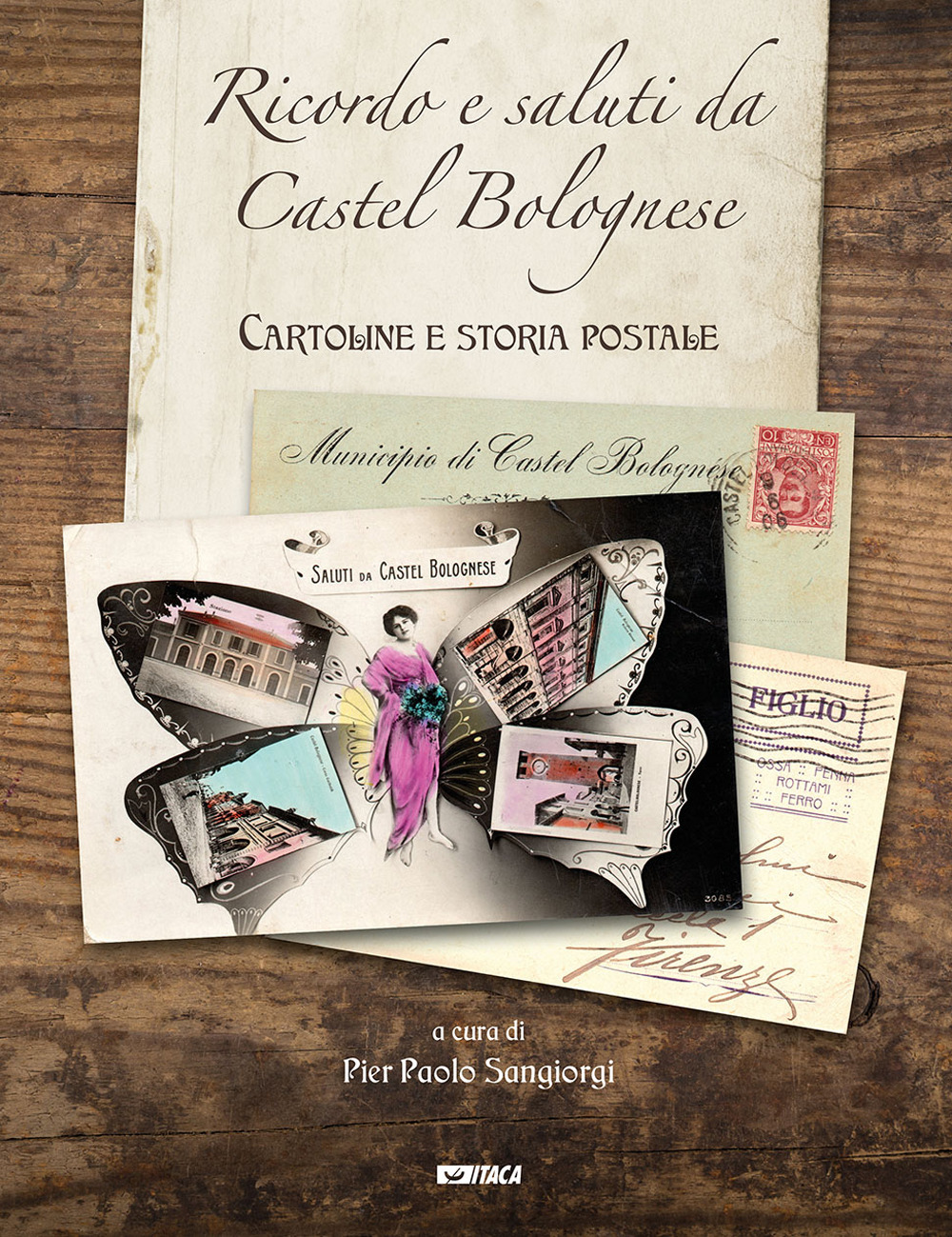 Ricordo e saluti da Castel Bolognese. Cartoline e storia postale. Ediz. illustrata