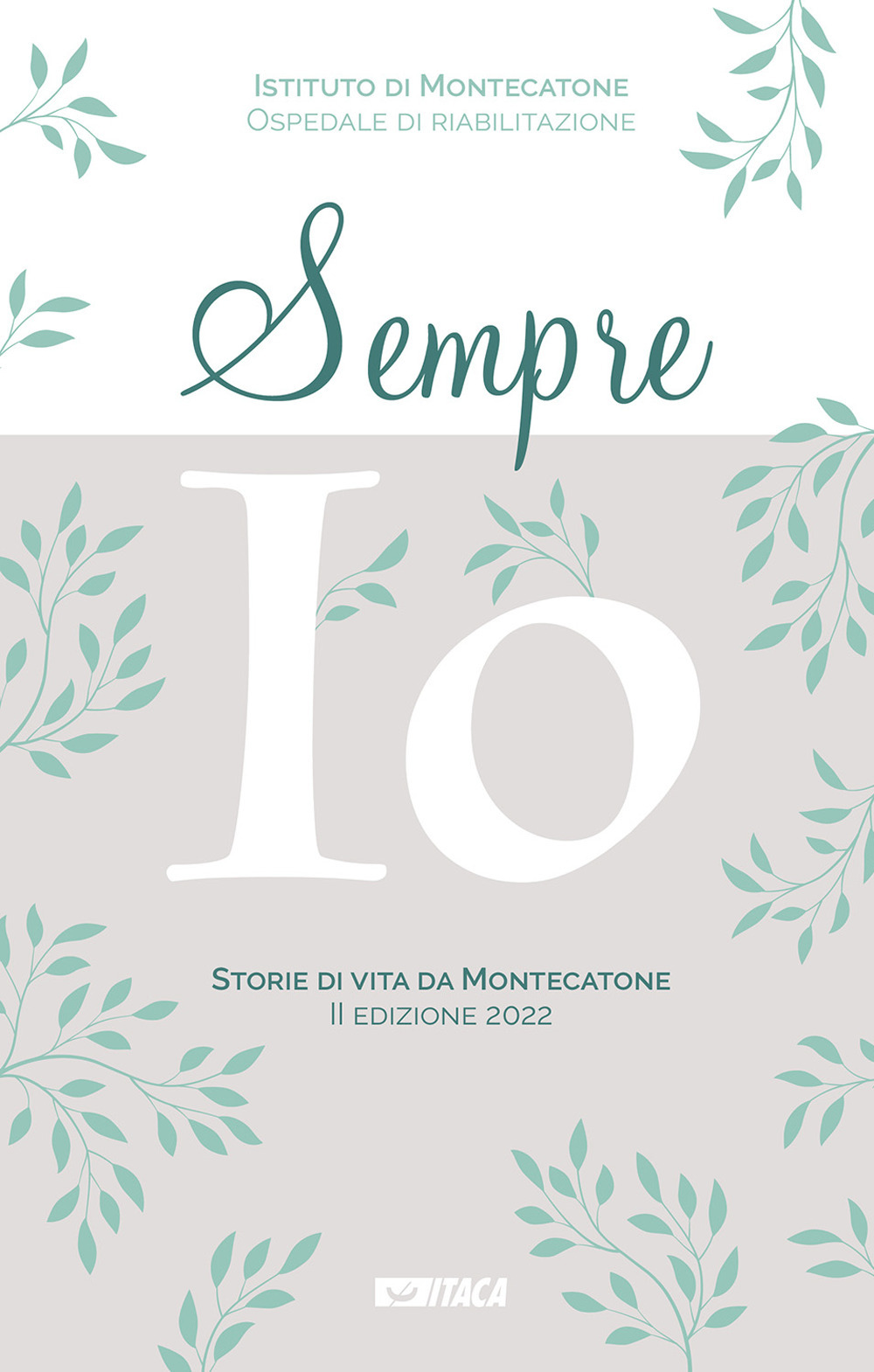 Sempre io. Storie di vita da Montecatone 2022