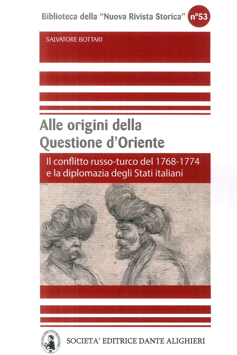 Alle origini della questione d'Oriente. Il conflitto russo-turco del 1768-1774 e la diplomazia degli Stati italiani