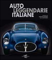 Auto leggendarie italiane. Ediz. illustrata