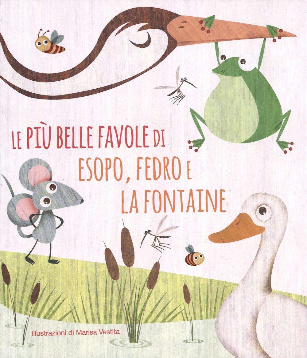Le più belle favole di Esopo, Fedro e La Fontaine. Ediz. illustrata