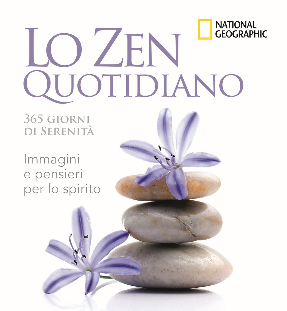 Lo zen quotidiano. 365 giorni di serenità. Ediz. a colori