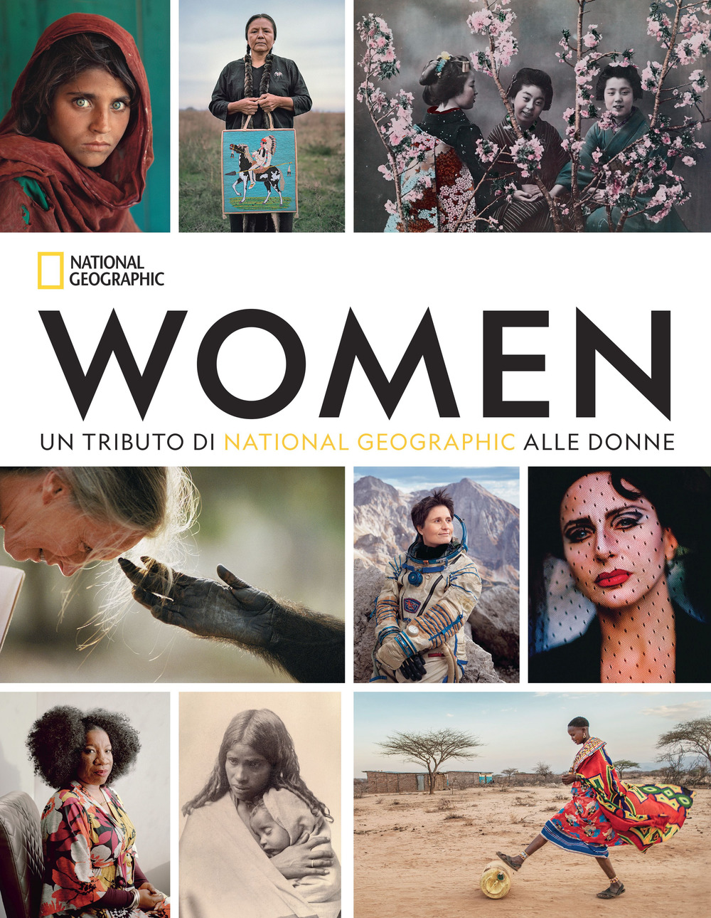 Women. Un tributo di National Geographic alle donne. Ediz. illustrata