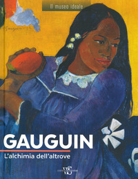 GAUGUIN L\'ALCHIMIA DELL\'ALTROVE - IL MUSEO IDEALE