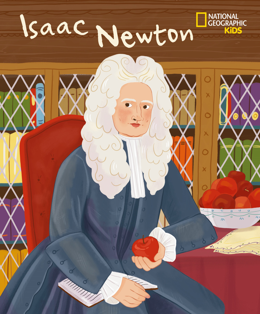 Isaac Newton. Serie Genius. Ediz. a colori