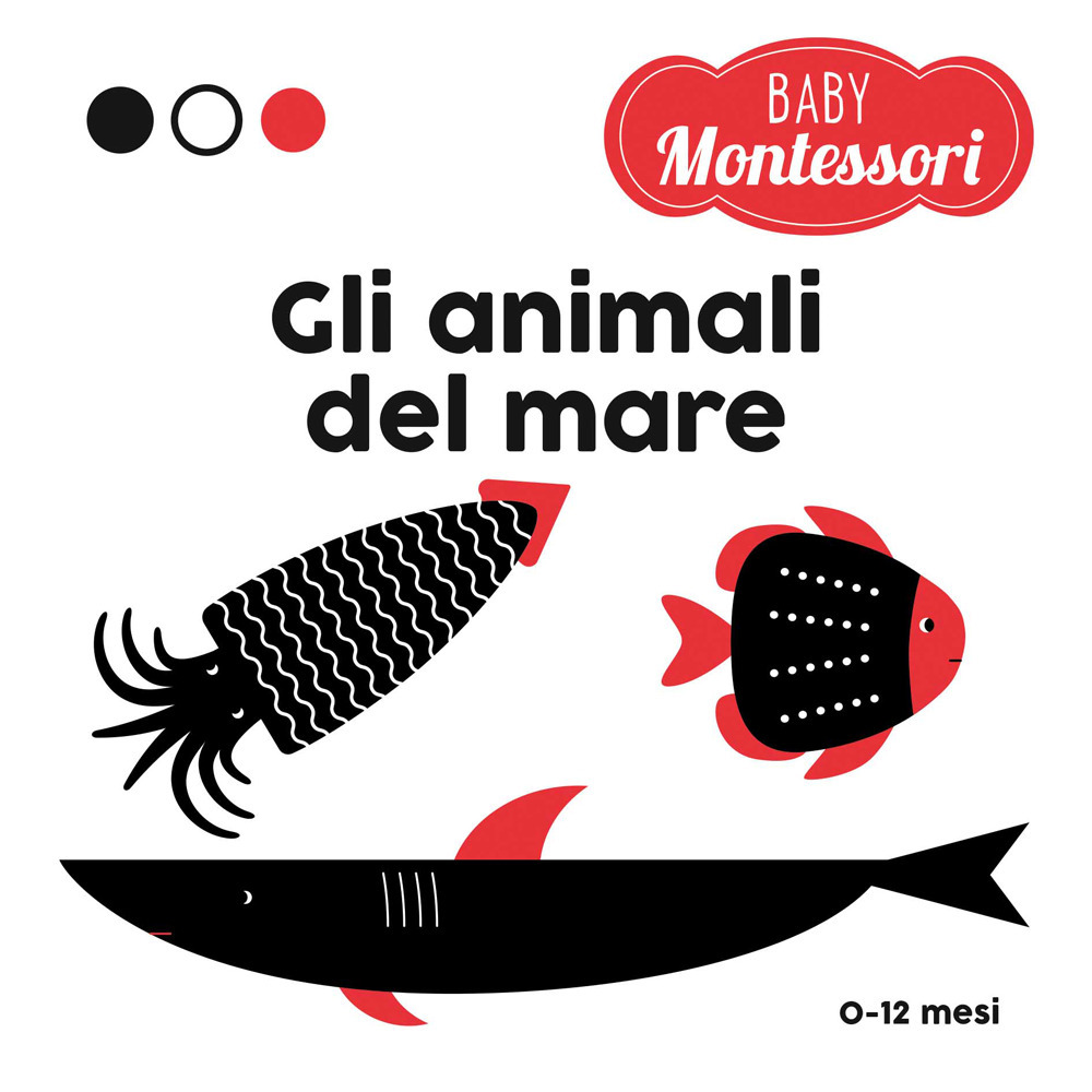 Gli animali del mare. Baby Montessori. Ediz. a colori