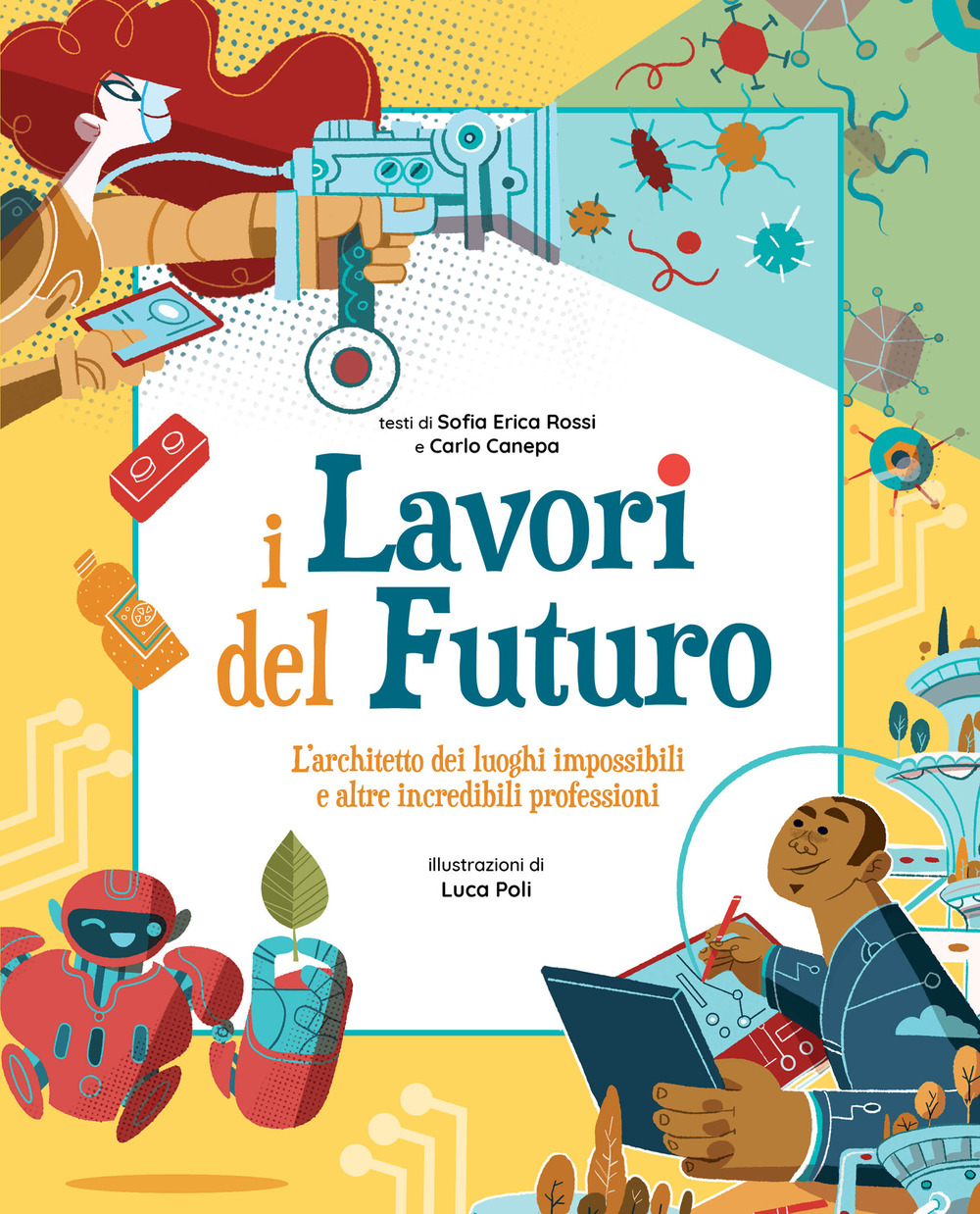 I lavori del futuro. L'architetto dei luoghi impossibili e altre incredibili professioni