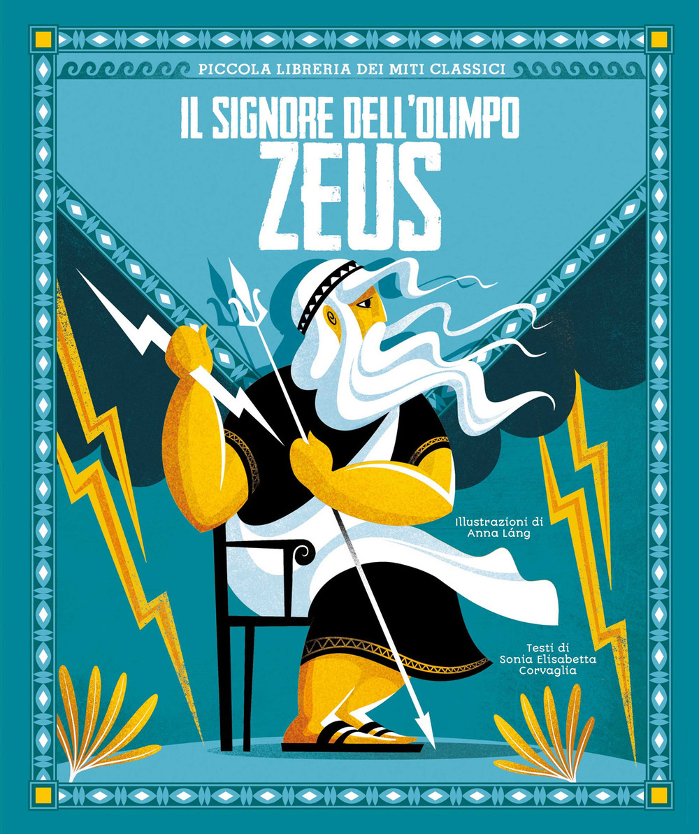 Zeus. Il signore dell'Olimpo. Piccola libreria dei miti classici