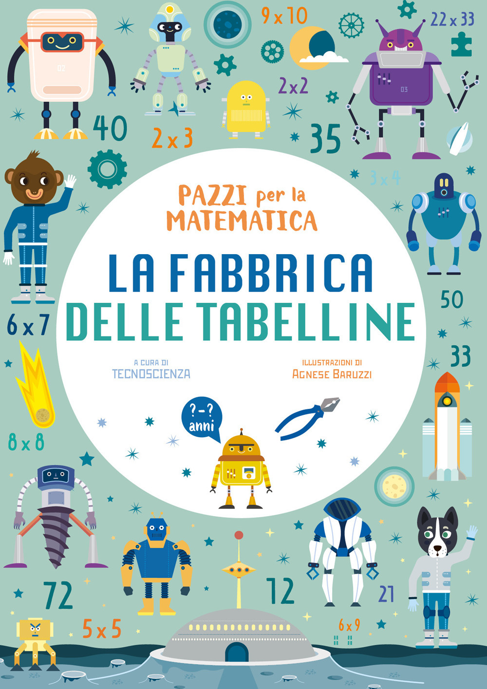 La fabbrica delle tabelline. Pazzi per la matematica. Con adesivi