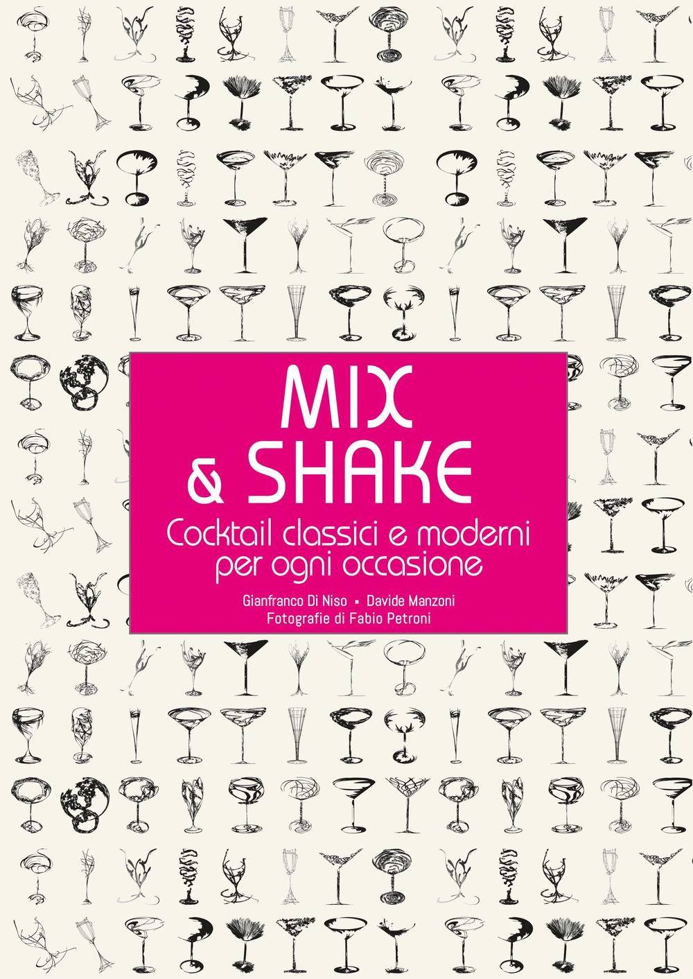 Mix & shake. Cocktail classici e moderni per ogni occasione