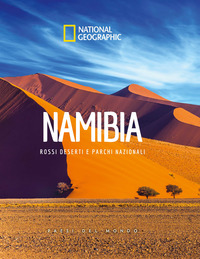 NAMIBIA ROSSI DESERTI E PARCHI NAZIONALI PAESI DEL MONDO NATIONAL GEOGRAPHIC
