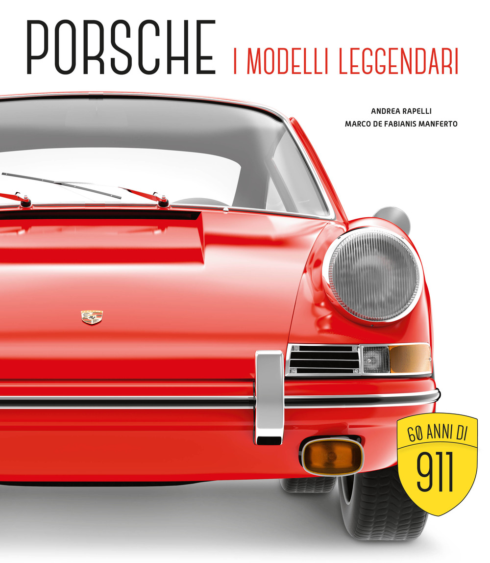Porsche. I modelli leggendari. Ediz. illustrata