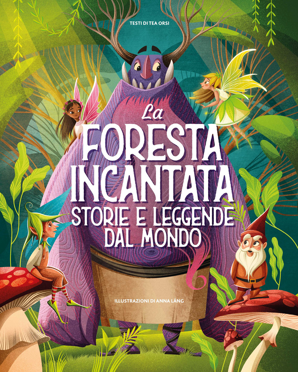 La foresta incantata. Storie e leggende dal mondo. Ediz. a colori