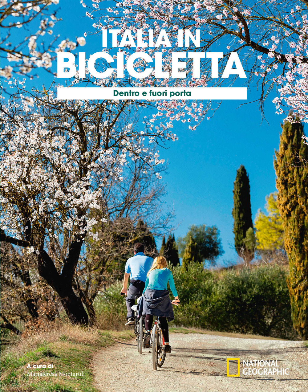 Dentro e fuori porta. Italia in bicicletta. National Geographic