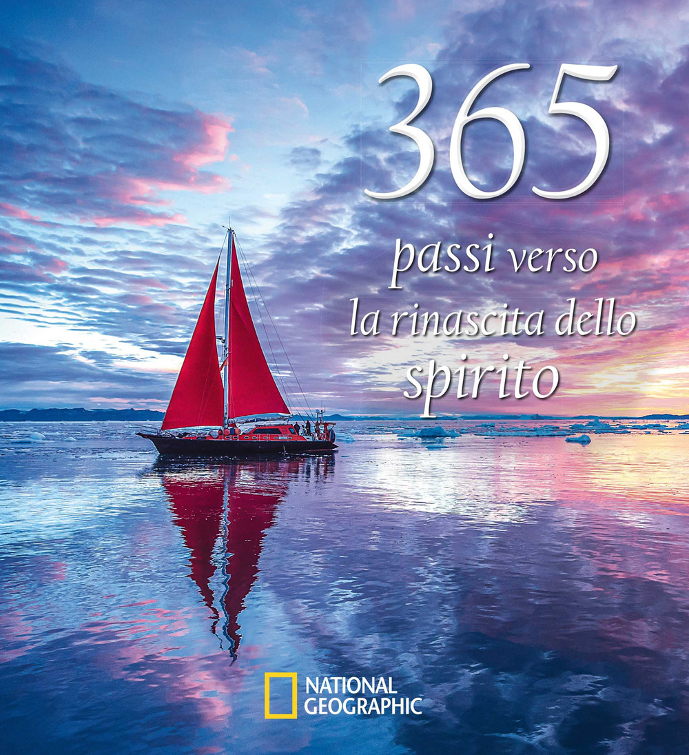 365 passi verso la rinascita dello spirito. Ediz. a colori