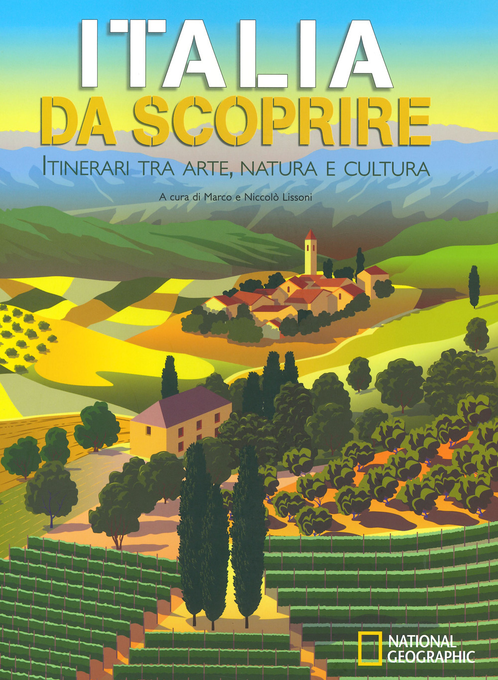 Italia da scoprire. Itinerari tra arte, natura e cultura