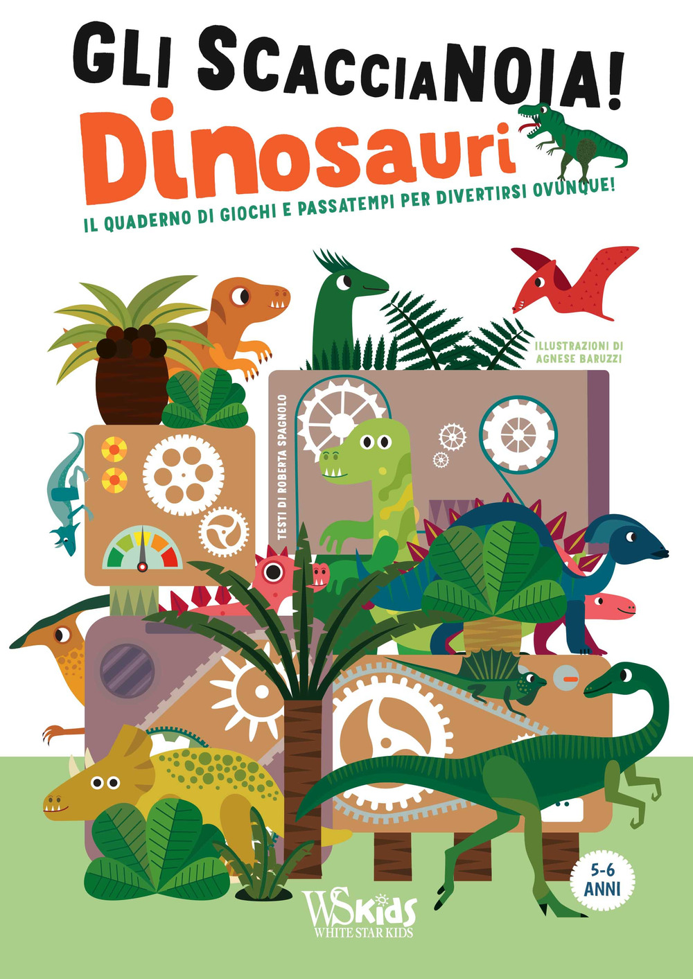 Dinosauri. Il quaderno di giochi e passatempi per divertirsi ovunque! Gli scaccianoia! Ediz. a colori