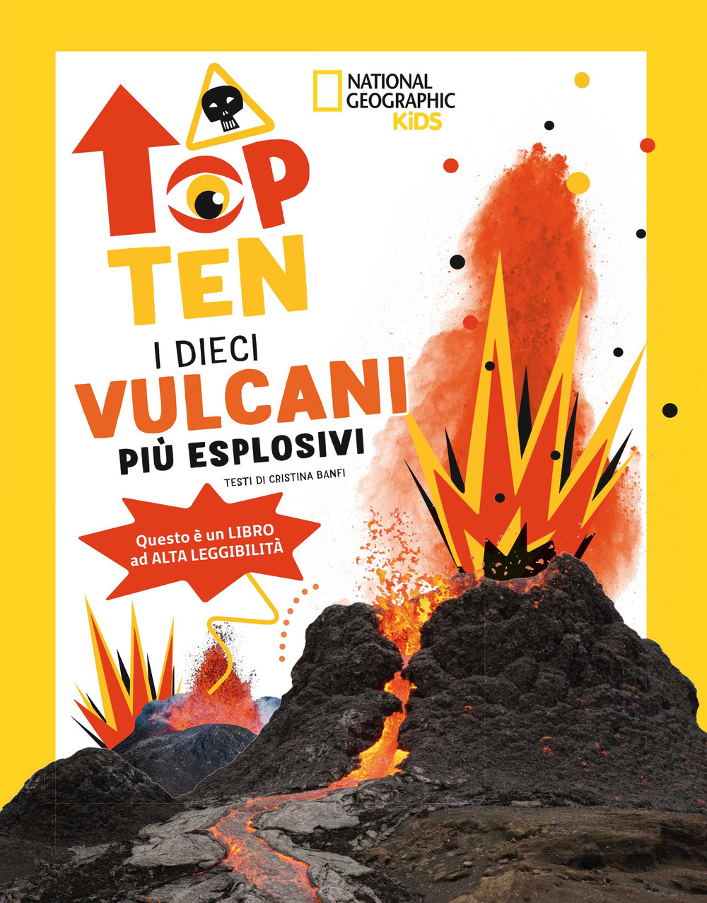I dieci vulcani più esplosivi. Top ten. Ediz. ad alta leggibilità