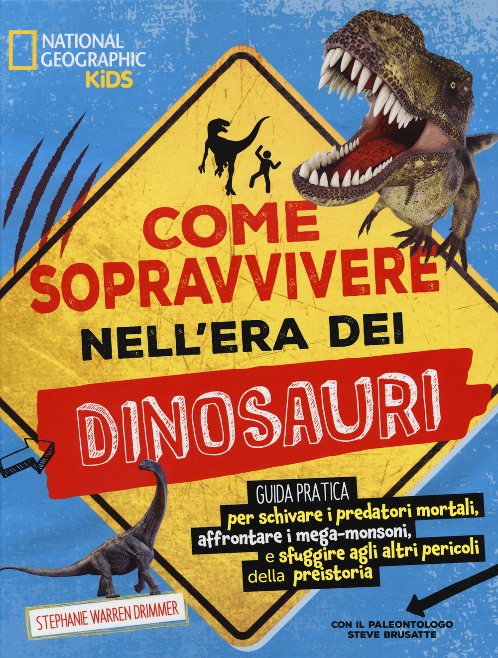 Come sopravvivere nell'era dei dinosauri. Ediz. a colori