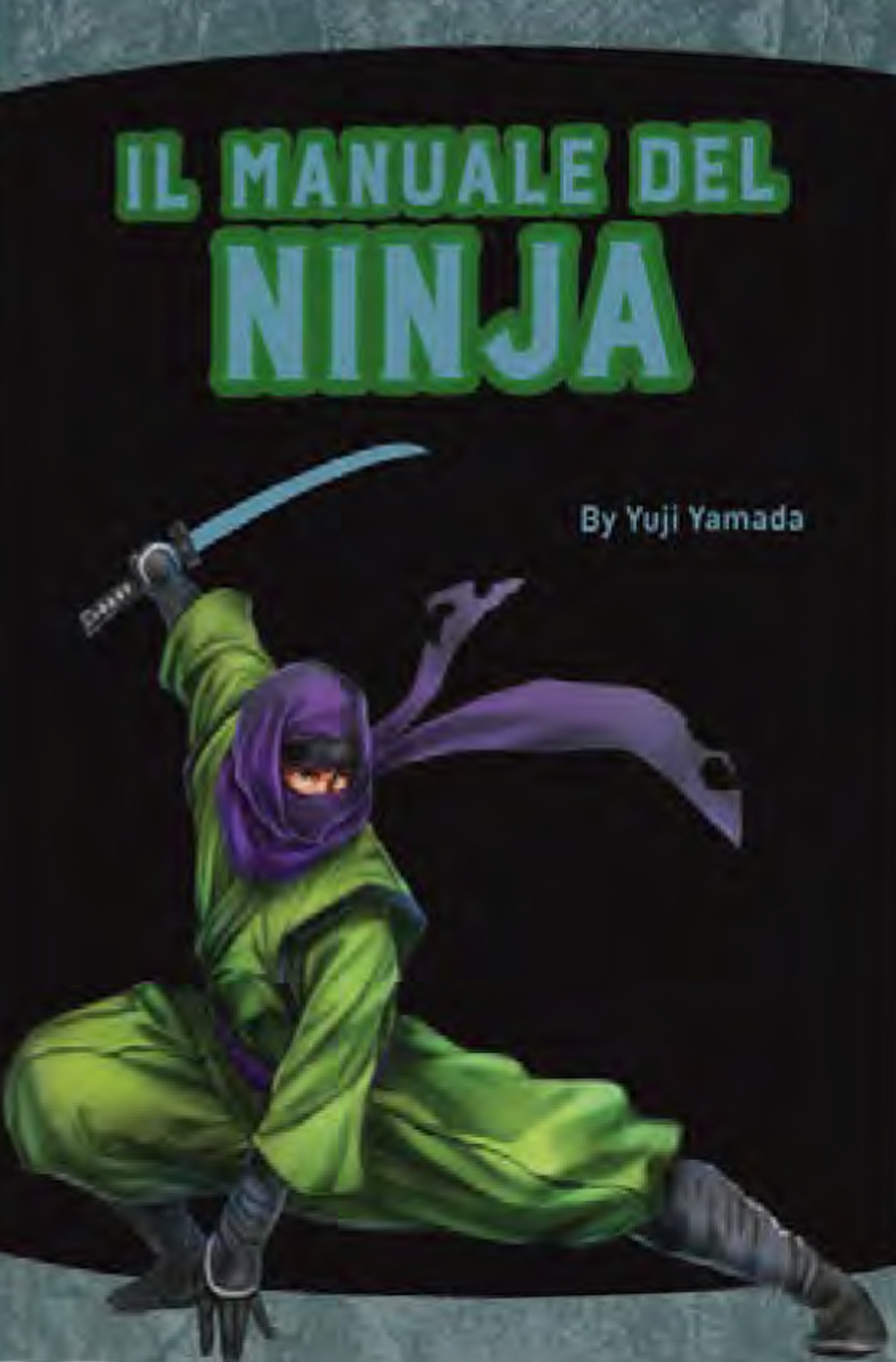 Il manuale del ninja. Ediz. a colori