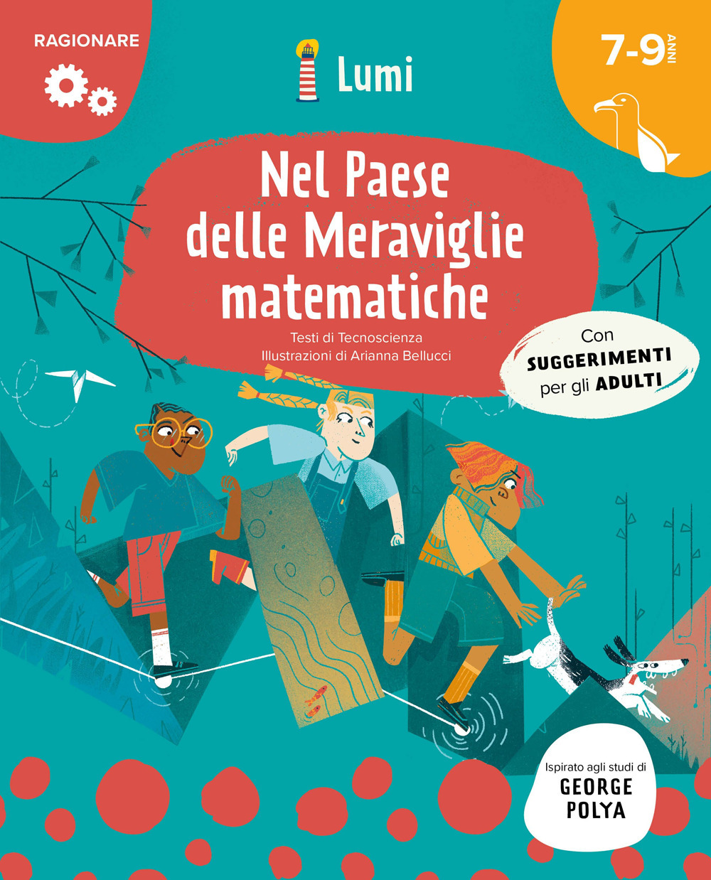 Nel paese delle meraviglie... matematiche. Quaderno di attività. Con suggerimenti per gli adulti. Lumi. Ediz. a colori