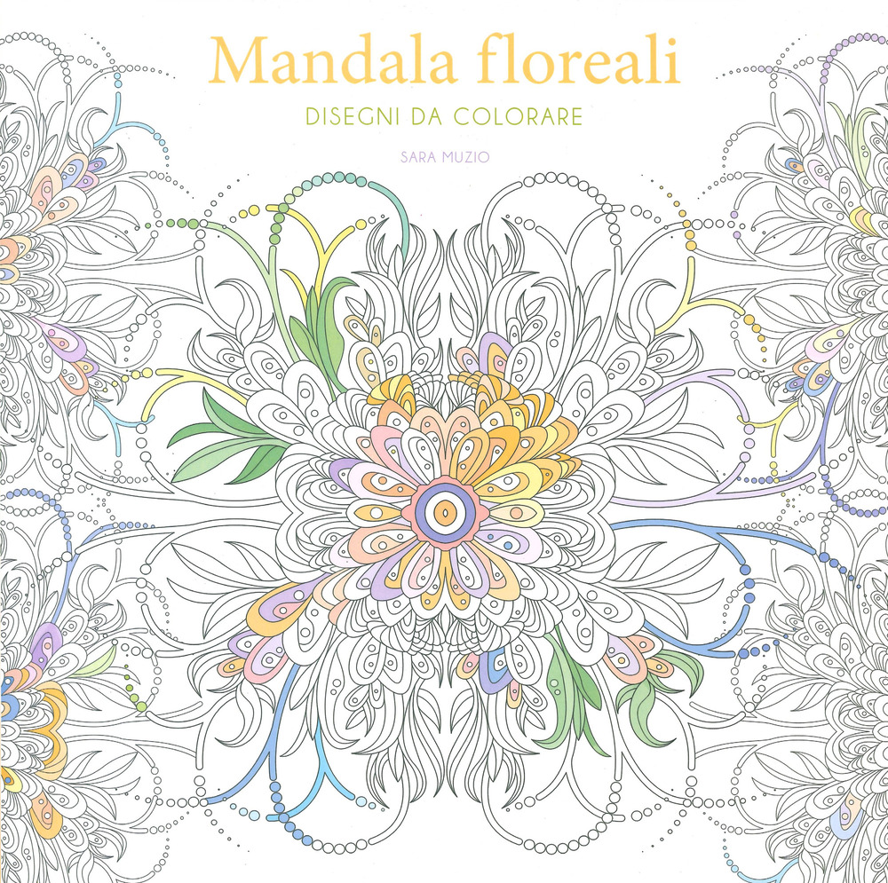 Mandala floreali. Disegni da colorare. Ediz. illustrata