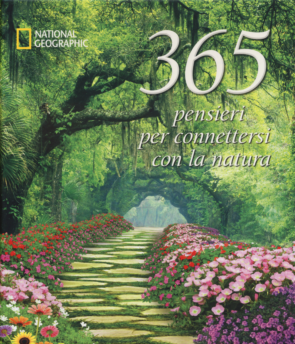 365 pensieri per connettersi con la natura. Ediz. a colori