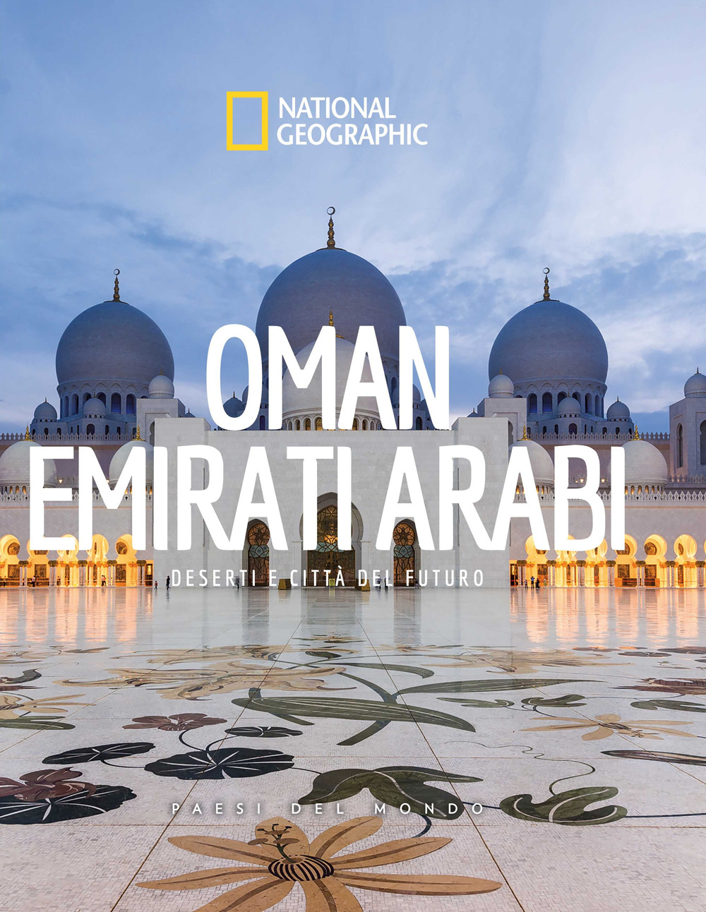 Oman. Emirati arabi. Paesi del mondo. National geographic