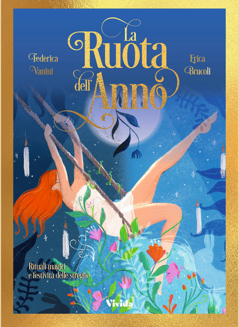 La ruota dell'anno. Rituali magici e festività delle streghe