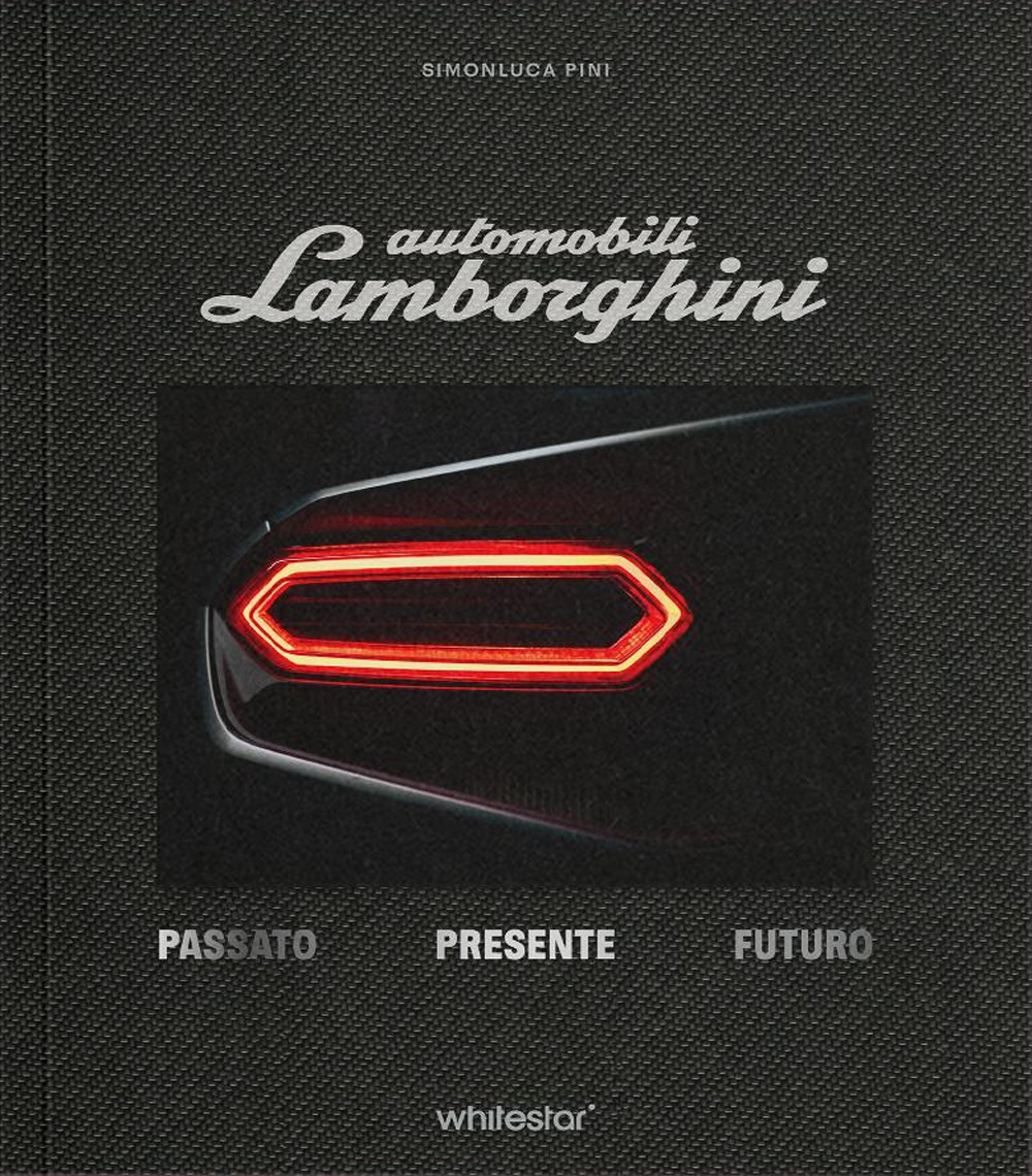 Automobili Lamborghini. Passato. Presente. Futuro. Edizioni esclusiva con cofanetto. Ediz. a colori